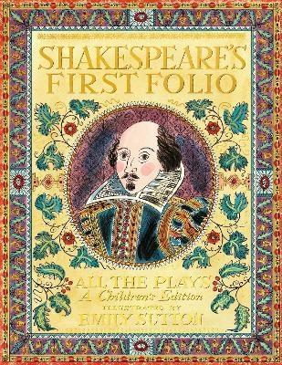 Shakespeare's First Folio: All The Plays: A Children's Edition Special Limited Edition - William Shakespeare,  The Shakespeare Birthplace Trust, Dr. Anjna Chouhan