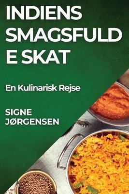 Indiens Smagsfulde Skat - Signe Jørgensen