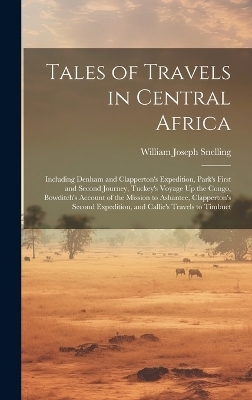Tales of Travels in Central Africa - William Joseph Snelling
