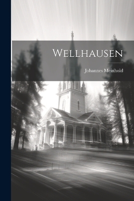 Wellhausen - Johannes Meinhold