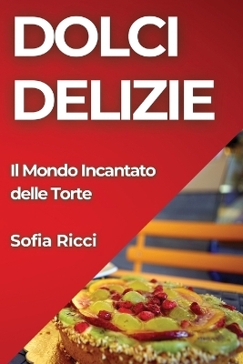 Dolci Delizie - Sofia Ricci