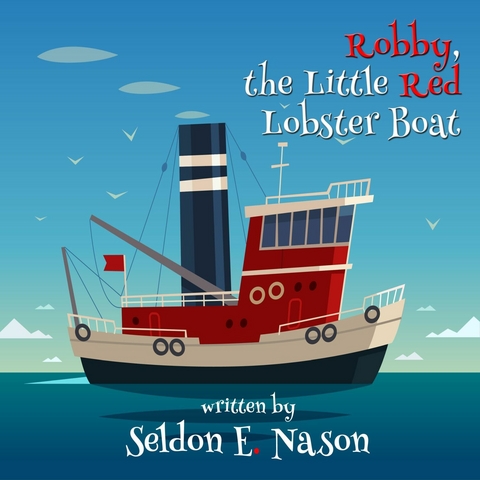 Robby, the Little Red Lobster Boat -  Seldon Nason