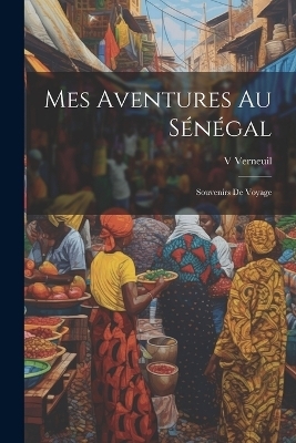 Mes Aventures Au Sénégal - V Verneuil