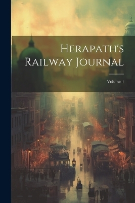 Herapath's Railway Journal; Volume 4 -  Anonymous