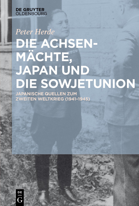 Die Achsenmächte, Japan und die Sowjetunion -  Peter Herde