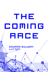 Coming Race -  Edward Bulwer-Lytton