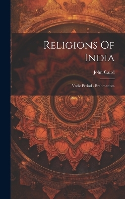 Religions Of India - John Caird