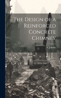 The Design of a Reinforced Concrete Chimney - S J Burke