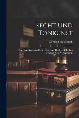 Recht Und Tonkunst - Gerhard Freiesleben