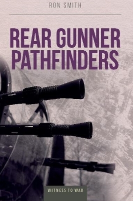 Rear Gunner Pathfinders - Ron Smith