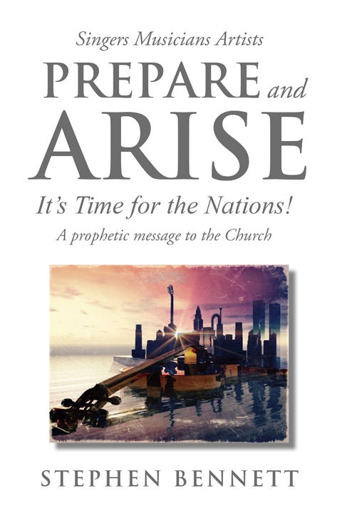 Prepare and Arise -  Stephen Bennett