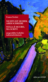 Nichts ist sicher, aber schreibe - Franco Fortini