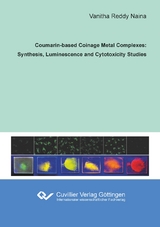 Coumarin-based Coinage Metal Complexes: Synthesis, Luminescence and Cytotoxicity Studies - Vanitha Reddy Naina