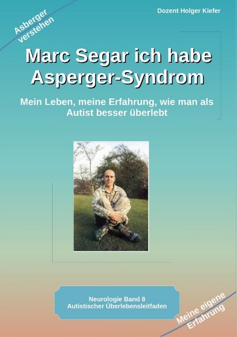 Marc Segar ich habe Asperger-Syndrom - Holger Kiefer