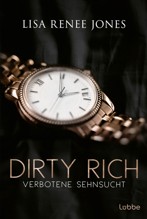 Dirty Rich - Verbotene Sehnsucht - Lisa Renee Jones