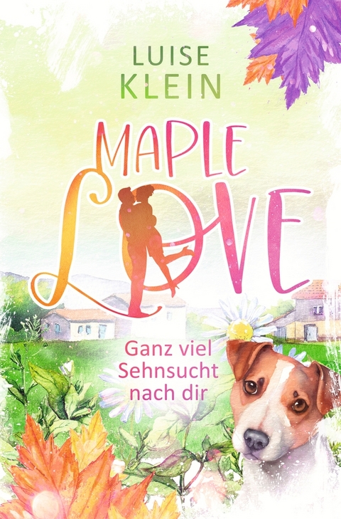 Maple Love - Ganz viel Sehnsucht nach dir - Luise Klein