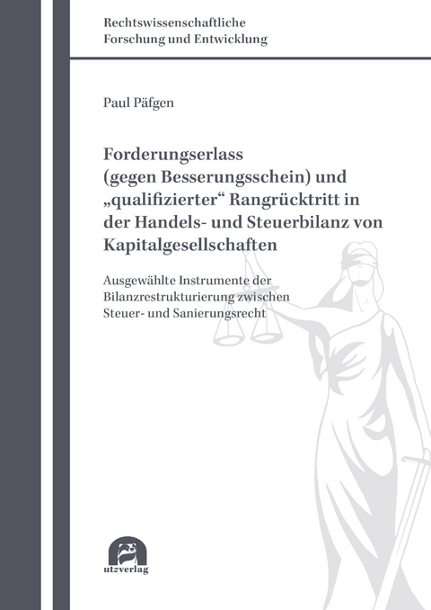 Forderungserlass (gegen Besserungsschein) und „qualifizierter“ Rangrücktritt in der Handels- und Steuerbilanz von Kapitalgesellschaften - Paul Päfgen
