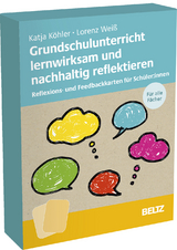 Kartenset Grundschulunterricht lernwirksam und nachhaltig reflektieren - Katja Köhler, Lorenz Weiß