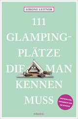 111 Glampingplätze, die man kennen muss - Simone Leitner