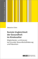 Soziale Ungleichheit der Gesundheit im Kindesalter - Sebastian Ehlen