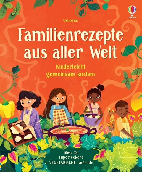 Familienrezepte aus aller Welt -  kinderleicht gemeinsam kochen