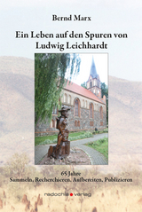 Ein Leben auf den Spuren von Ludwig Leichhardt - Bernd Marx