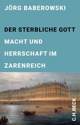 Der sterbliche Gott - Jörg Baberowski