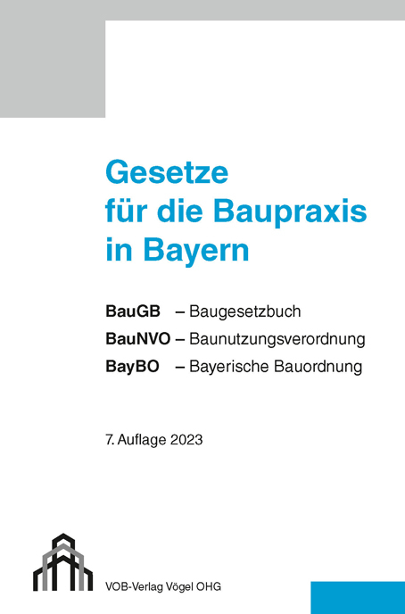 Gesetze für die Baupraxis in Bayern - 