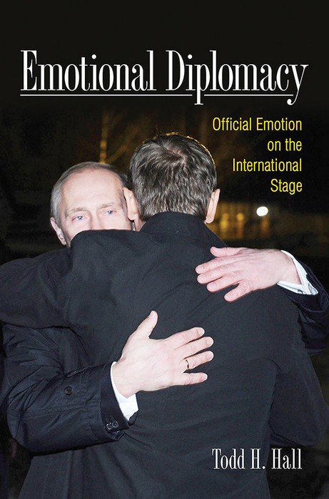 Emotional Diplomacy -  Todd H. Hall