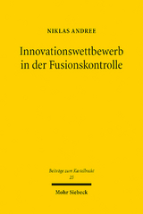 Innovationswettbewerb in der Fusionskontrolle - Niklas Andree