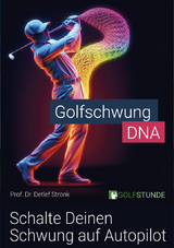 Golfschwung DNA - Prof. Dr. Detlef Stronk