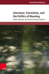 Literature, Translation, and the Politics of Meaning - Paweł Marcinkiewicz