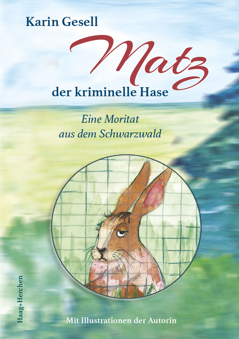 Matz, der kriminelle Hase - Karin Gesell