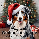 Weihnachts-Hund Malbuch 37 zauberhafte Ausmalbilder für Hundefans Kreative Geschenkidee Weihnachten, Wichtelgeschenk, Winterzeit - Beau Barkside