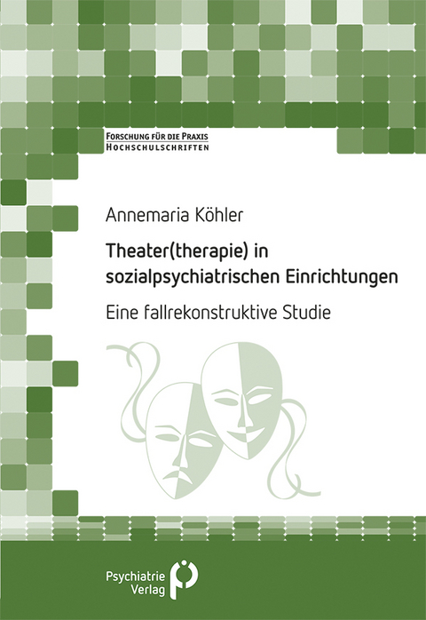 Theater(therapie) in sozialpsychiatrischen Einrichtungen - Annemaria Köhler