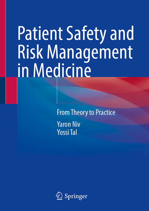 Patient Safety and Risk Management in Medicine - Yaron Niv, Yossi Tal