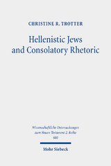Hellenistic Jews and Consolatory Rhetoric - Christine R. Trotter