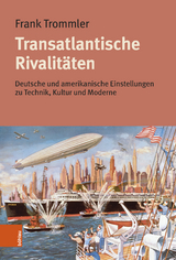 Transatlantische Rivalitäten - Frank Trommler