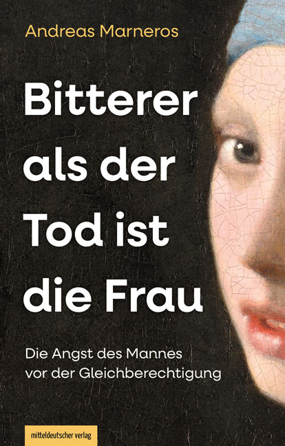 Bitterer als der Tod ist die Frau - Andreas Marneros