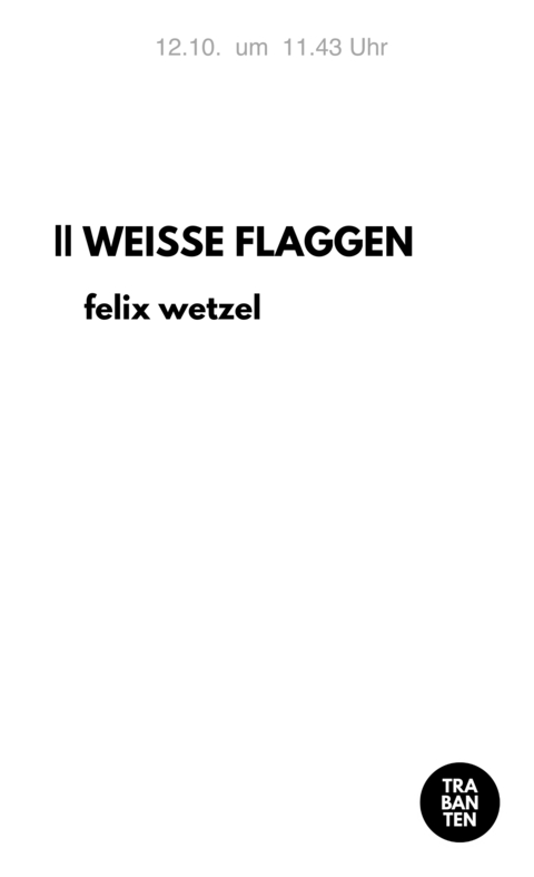 WEISSE FLAGGEN - Felix Wetzel