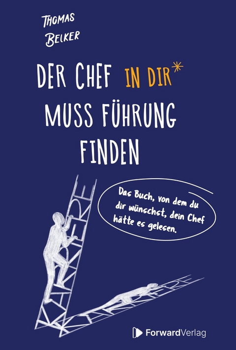 Der Chef in dir muss Führung finden - Thomas Belker