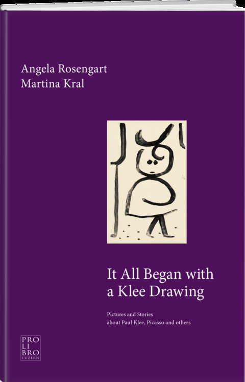 It All Began with a Klee Drawing - Angela Rosengart, Martina Kral