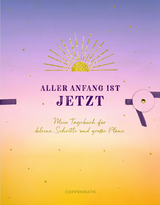 Aller Anfang ist jetzt - Marén Wiedekind