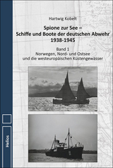 Spione zur See – Schiffe und Boote der deutschen Abwehr 1938-1945 - Hartwig Kobelt