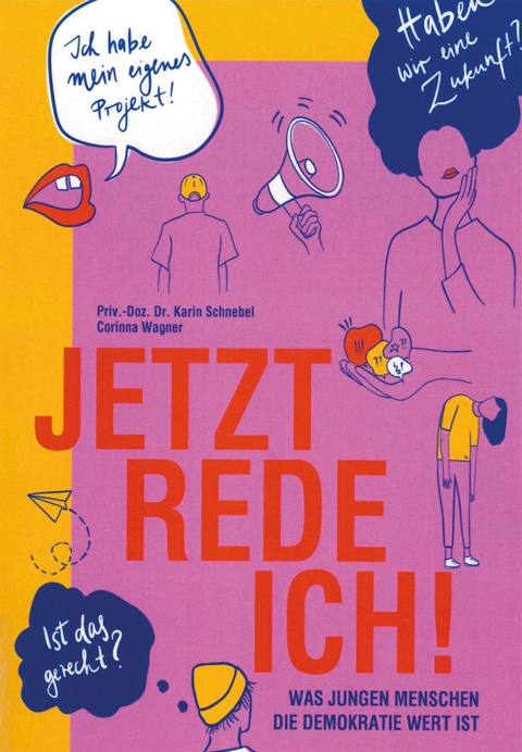 Jetzt rede ich! - Karin B. Schnebel, Corinna Wagner