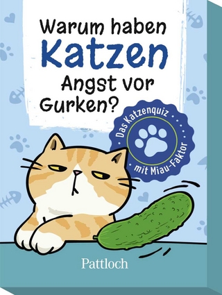 Warum haben Katzen Angst vor Gurken? - Pattloch Verlag