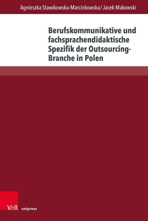 Berufskommunikative und fachsprachendidaktische Spezifik der Outsourcing-Branche in Polen - Agnieszka Stawikowska-Marcinkowska, Jacek Makowski