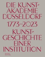 Die Kunstakademie Düsseldorf 1773–2023 - 