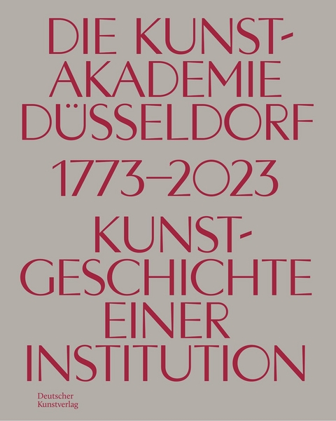 Die Kunstakademie Düsseldorf 1773–2023 - 