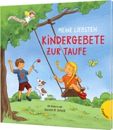 Dein kleiner Begleiter: Meine liebsten Kindergebete zur Taufe - Kerstin M. Schuld